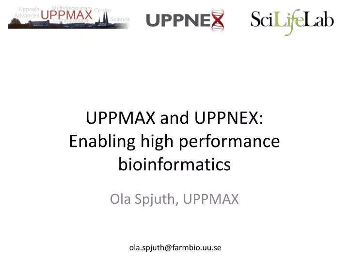 uppmax and uppnex enabling high performance bioinformatics