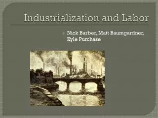 Industrialization and Labor