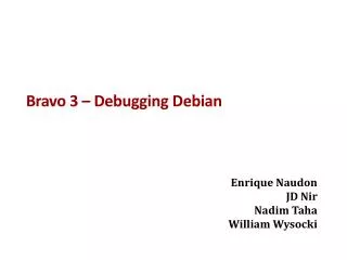 Bravo 3 – Debugging Debian