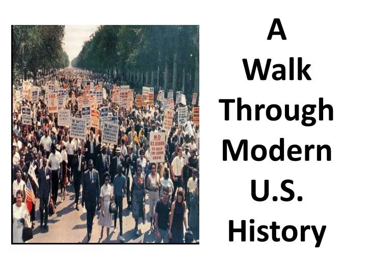 a walk through modern u s history