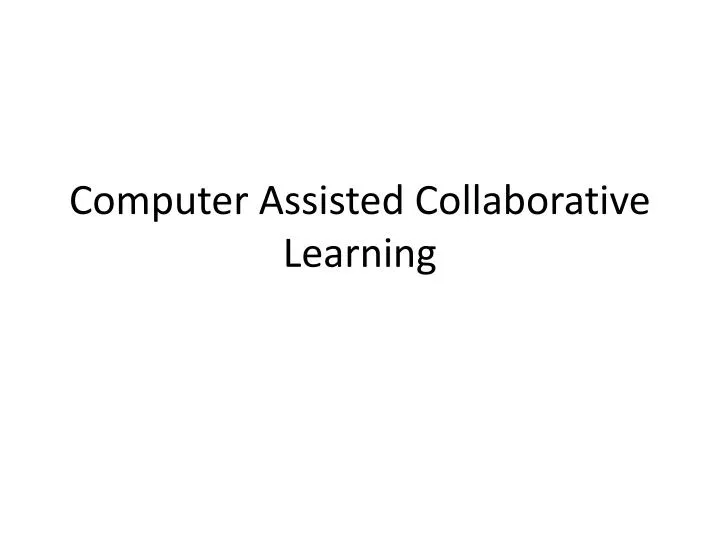 computer assisted collaborative learning