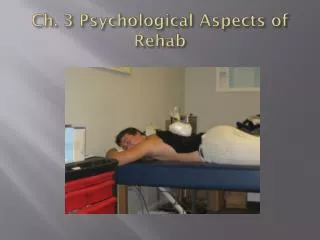 Ch. 3 Psychological Aspects of Rehab