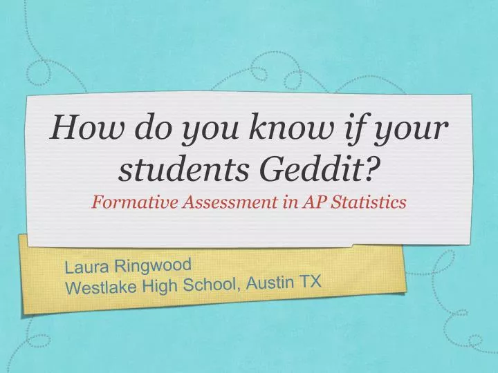 how do you know if your students geddit