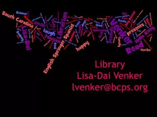 Library Lisa-Dai Venker lvenker@bcps