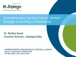 Comprehensive Cervical Cancer Control: Strength of working in Partnership