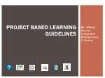 Project Based Learning Guidelines - slide 1