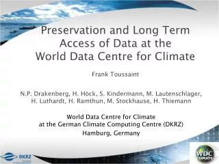 Preservation and Long Term Access of Data at the World Data Centre for Climate Frank Toussaint