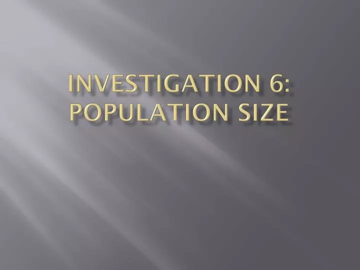 investigation 6 population size