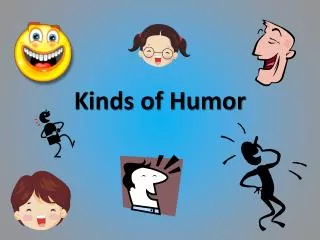 Kinds of Humor