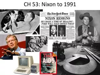 CH 53: Nixon to 1991