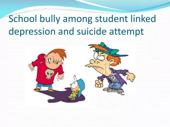 school bully among student linked depression and suicide attempt