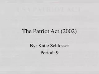 The Patriot Act (2002)