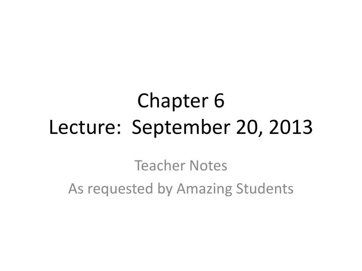 chapter 6 lecture september 20 2013