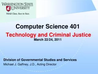 Computer Science 401 Technology and Criminal Justice March 22/24, 2011