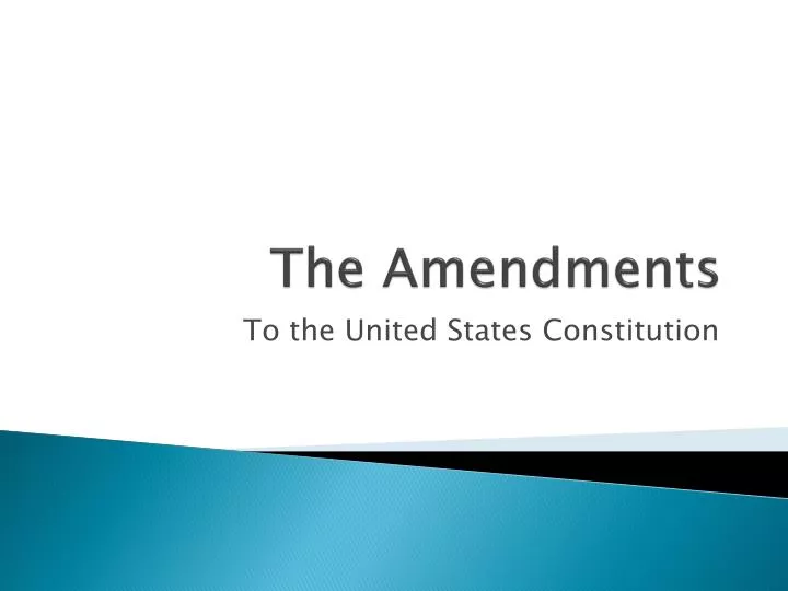 the amendments