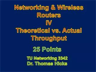Networking &amp; Wireless Routers IV Theoretical vs. Actual Throughput