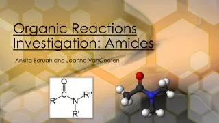 Organic Reactions Investigation: Amides