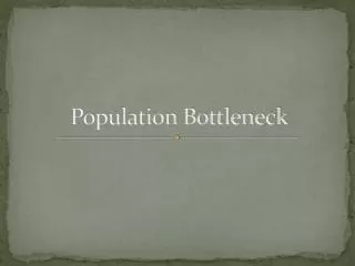 Population Bottleneck