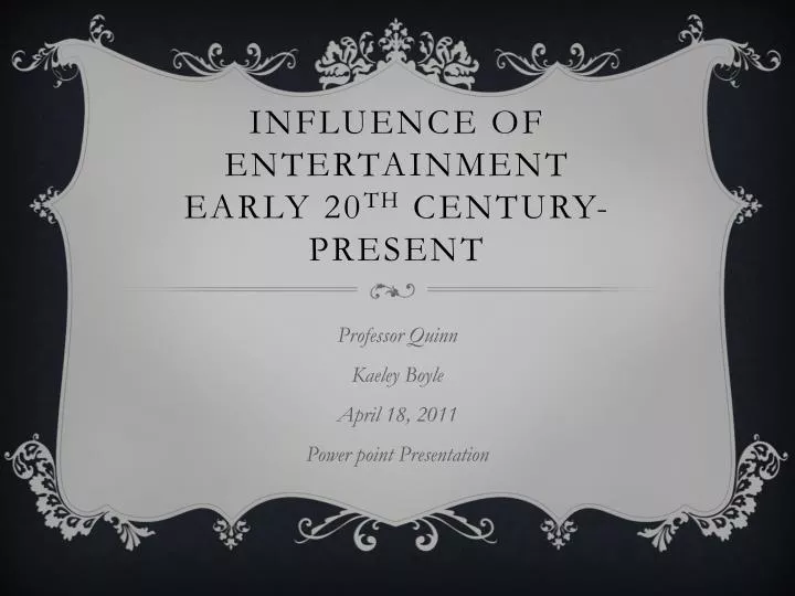 influence of entertainment early 20 th century present