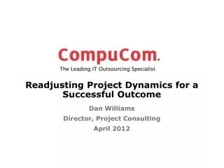 Readjusting Project Dynamics for a Successful Outcome
