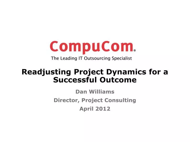 readjusting project dynamics for a successful outcome