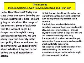 The Internet By: Sim Celestine, Goh Jia Min, Kent Ong and Ryan Sim