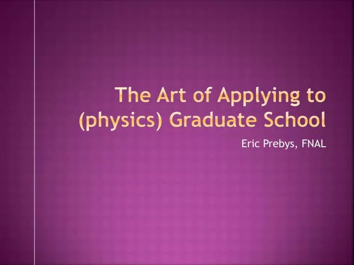 the art of applying to physics graduate school