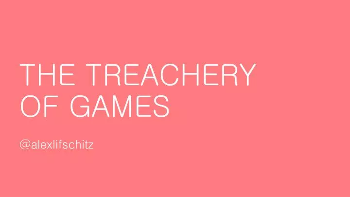 the treachery of games