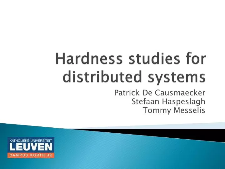 hardness studies for distributed systems