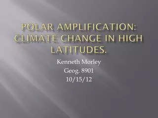 Polar Amplification: Climate Change in High Latitudes.