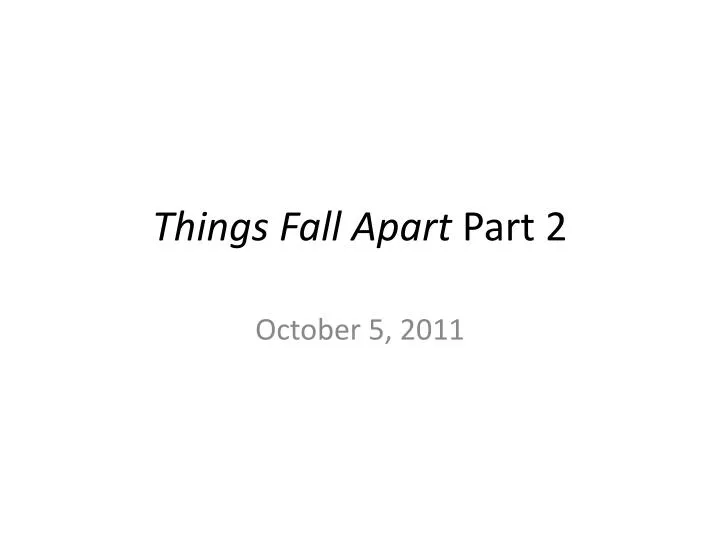 things fall apart part 2