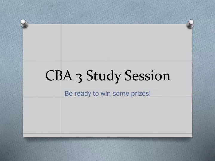 cba 3 study session