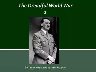 The Dreadful World War 2