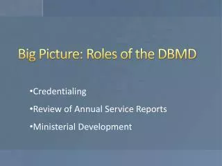 Big Picture: Roles of the DBMD