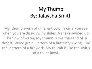 My Thumb By: Jalaysha Smith