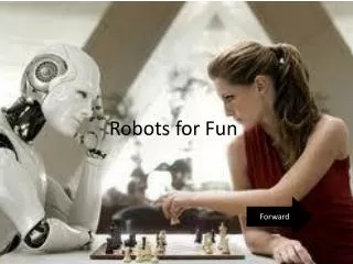 Robots for Fun
