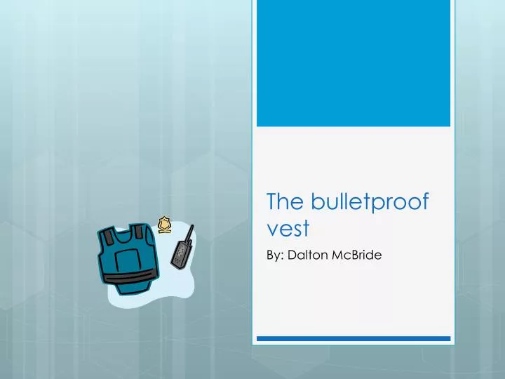 the bulletproof vest