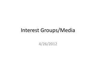 Interest Groups/Media