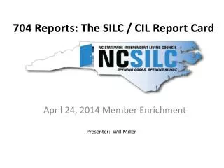 704 Reports: The SILC / CIL Report Card