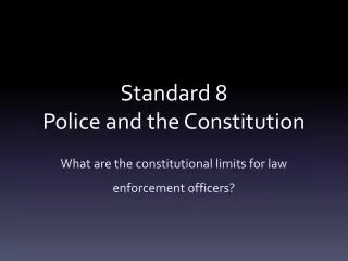 Standard 8 Police and the Constitution