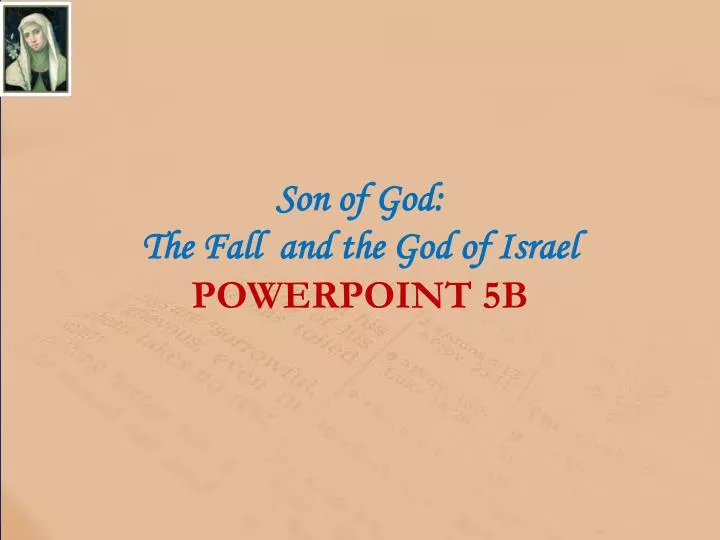 son of god the fall and the god of israel powerpoint 5b