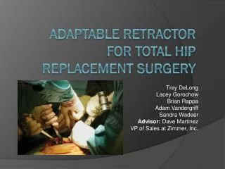 Adaptable Retractor for Total Hip Replacement Surgery