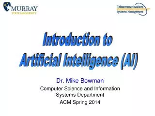 Dr. Mike Bowman Computer Science and Information Systems Department ACM Spring 2014