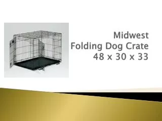 Midwest Folding Dog Crate 48 x 30 x 33