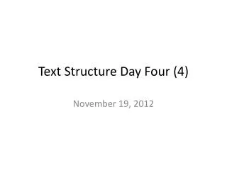 Text Structure Day Four (4)