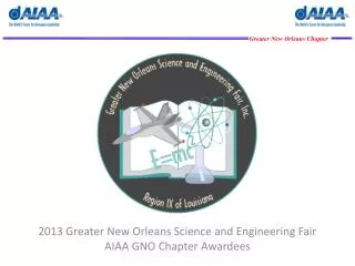 2013 Greater New Orleans Science and Engineering Fair AIAA GNO Chapter Awardees