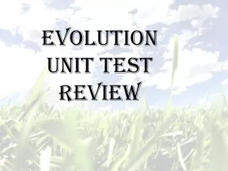 Evolution Unit Test Review