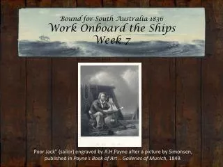 Bound for South Australia 1836 Work Onboard the Ships Week 7