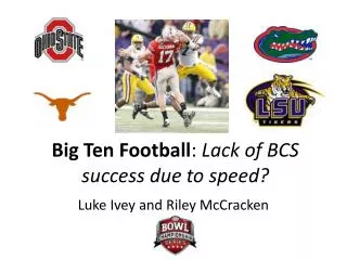 Big Ten Football : Lack of BCS success due to speed?