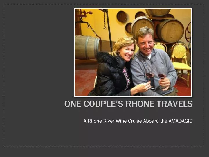 one couple s rhone travels